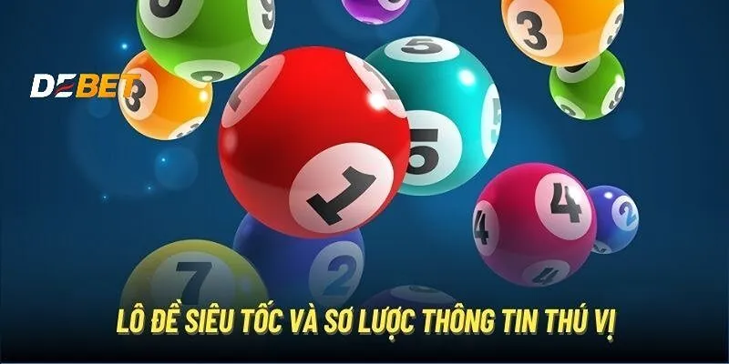 Vài nét cơ bản về lô đề siêu tốc bet thủ cần nắm